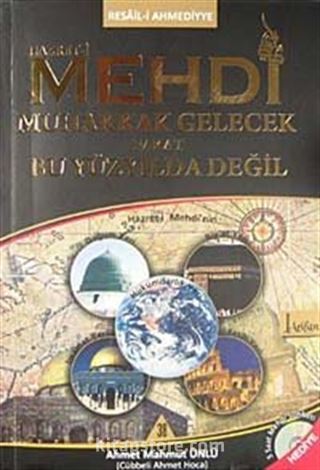 Hazret-i Mehdi Muhakkak Gelecek Fakat Bu Yüzyılda Değil (Ciltli)