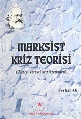 Marksist Kriz Teorisi (Güncel Küresel Kriz Üzerinden)