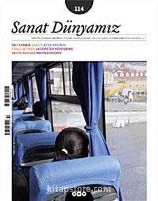 Sanat Dünyamız İki Aylık Kültür ve Sanat Dergisi Sayı:114 Ocak-Şubat 2010