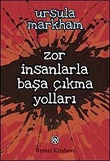 Zor İnsanlarla Başa Çıkma Yolları