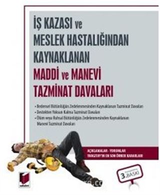 İş Kazası veya Meslek Hastalığından Kaynaklanan Maddi ve Manevi Tazminat Davaları