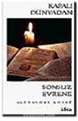 Kapalı Dünyadan Sonsuz Evrene