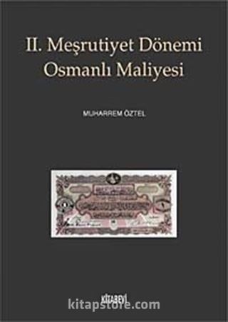 II. Meşrutiyet Dönemi Osmanlı Maliyesi