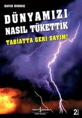 Dünyamızı Nasıl Tükettik