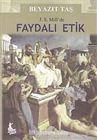 J. S. Mill'de Faydalı Etik