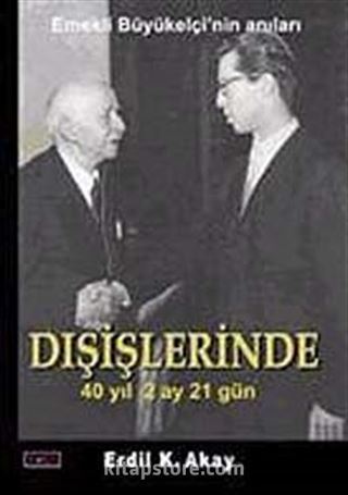 Dışişlerinde 40 Yıl 2 Ay 21 Gün