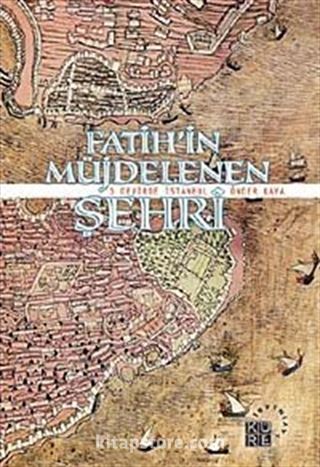 Fatih'in Müjdelenen Şehri