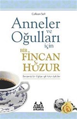 Anneler ve Oğulları İçin Bir Fincan Huzur