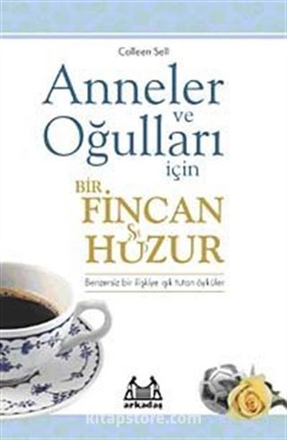 Anneler ve Oğulları İçin Bir Fincan Huzur