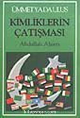 Ümmet ya da Ulus Kimliklerin Çatışması