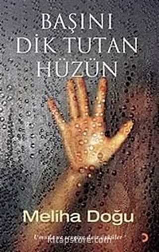 Başını Dik Tutan Hüzün