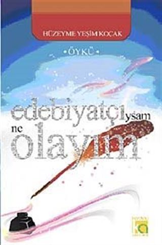 Edebiyatçıysam Ne Olayım