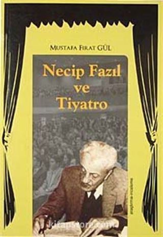 Necip Fazıl ve Tiyatro