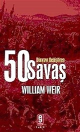 Dünyayı Değiştiren 50 Savaş