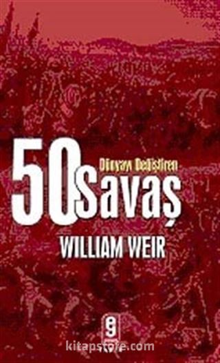 Dünyayı Değiştiren 50 Savaş