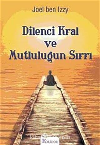 Dilenci Kral ve Mutluluğun Sırrı