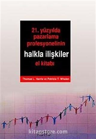 21. Yüzyılda Pazarlama Profesyonelinin Halkla İlişkiler El Kitabı