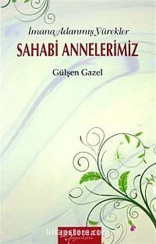 İmana Adanmış Yürekler Sahabi Annelerimiz