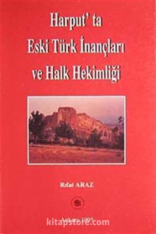 Harput'ta Eski Türk İnançları ve Halk Hekimliği