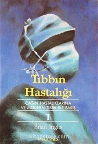 Tıbbın Hastalığı 1. Cilt