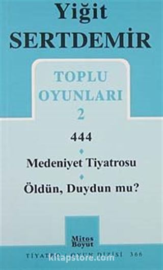 Toplu Oyunları 2 / 444-Medeniyet Tiyatrosu-Öldün, Duydun mu?