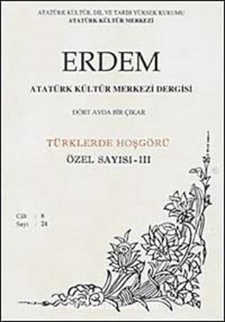 Erdem Dergisi Dört Aylık Cilt:8 Sayı:24 Türklerde Hoşgörü Özel Sayısı:III