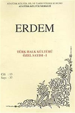 Erdem Dergisi Dört Aylık Cilt:13 Sayı:37 Türk Kültürü Özel Sayısı:I