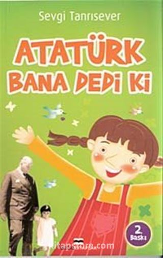 Atatürk Bana Dedi ki