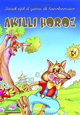 Akıllı Horoz / Sevilen El Yazılı Masallar