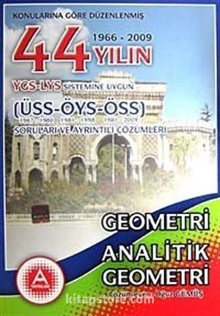 YGS-LYS Sistemine Uygun Geometri-Analitik Geometri / 44 Yılın ÜSS-ÖYS-ÖSS Soruları ve Ayrıntılı Çözümleri