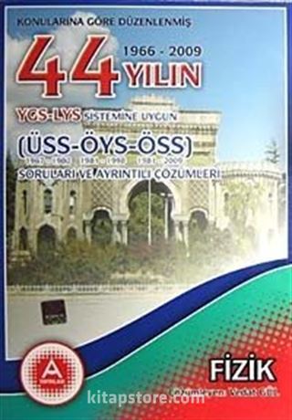 YGS-LYS Sistemine Uygun Fizik / 44 Yılın ÜSS-ÖYS-ÖSS Soruları ve Ayrıntılı Çözümleri