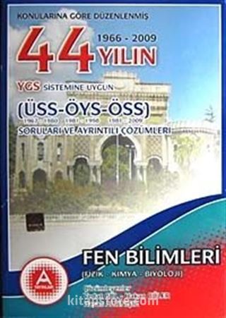 YGS Sistemine Uygun Fen Bilimleri (Fizik-Kimya-Biyoloji) / 44 Yılın ÜSS-ÖYS-ÖSS Soruları ve Ayrıntılı Çözümleri