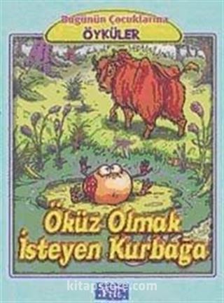 Öküz Olmak İsteyen Kurbağa