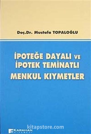 İpoteğe Dayalı ve İpotek Teminatlı Menkul Kıymetler