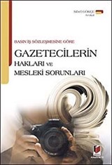 Basın İş Sözleşmesine Göre Gazetecilerin Hakları ve Mesleki Sorunları