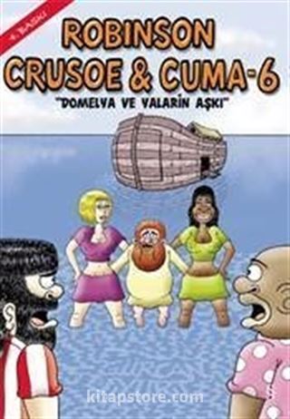 Robinson Crusoe ve Cuma-6 / Domelya ve Yaların Aşkı