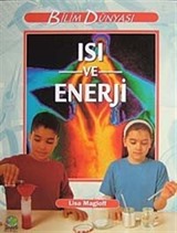 Isı ve Enerji / Bilim Dünyası