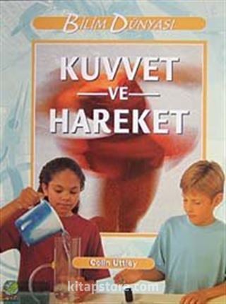 Kuvvet ve Hareket / Bilim Dünyası