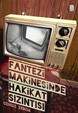 Fantezi Makinesinde Hakikat Sızıntısı