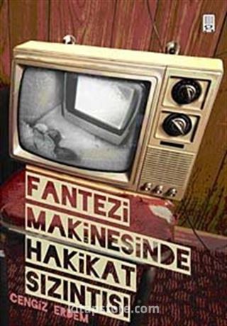 Fantezi Makinesinde Hakikat Sızıntısı