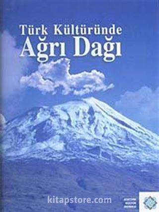 Türk Kültüründe Ağrı Dağı Efsanesi