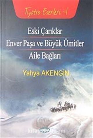 Eski Çarıklar - Enver Paşa ve Büyük Ümitler - Aile Bağları / Tiyatro 2