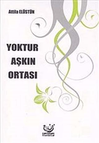 Yoktur Aşkın Ortası