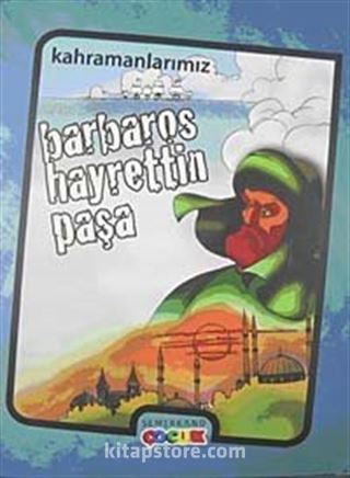 Kahramanlarımız Barbaros Hayrettin Paşa