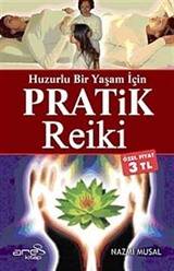 Huzurlu Bir Yaşam İçin Pratik Reiki (Özel Fiyat)