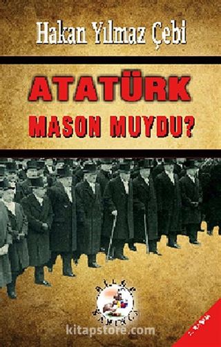 Atatürk Mason muydu?