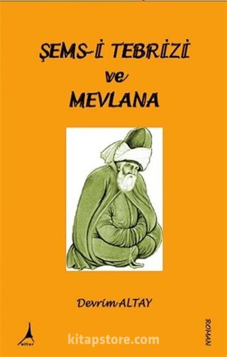 Şems-i Tebrizi ve Mevlana Celaleddin-i Rumi