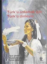 Türk'ü Anlamak için Türk'ü Dinleyin