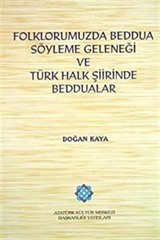 Folklorumuzda Beddua Söyleme Geleneği ve Türk Halk Şiirinde Beddualar