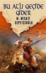 Bu Atlı Geçide Gider / Dünki Türkiye Dizisi 7. Kitap